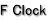 F Clock